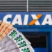 CPFs finais 0,1,2,3,4,5,6,7,8 e 9 podem solicitar R$ 6.220 na Caixa até 13/10 11 Cédulas de dinheiro reais em diversas quantias com a fachada da Caixa Econômica Federal desfocada ao fundo