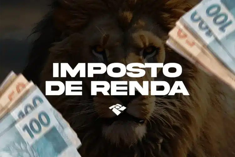 Leão com juba dourada entre maços de notas de R$ 100 , texto "Imposto de Renda" e logo da Receita Federal.